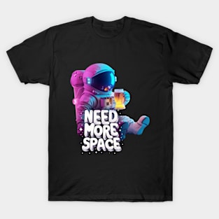 Need More Space T-Shirt